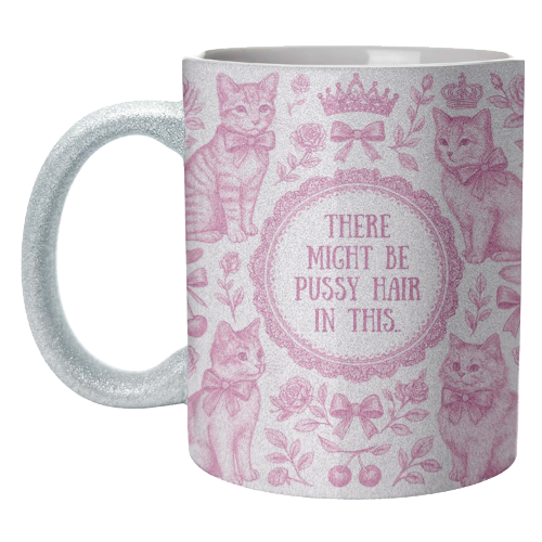 Mugs 'Pussy Hair' by Lilly Rose