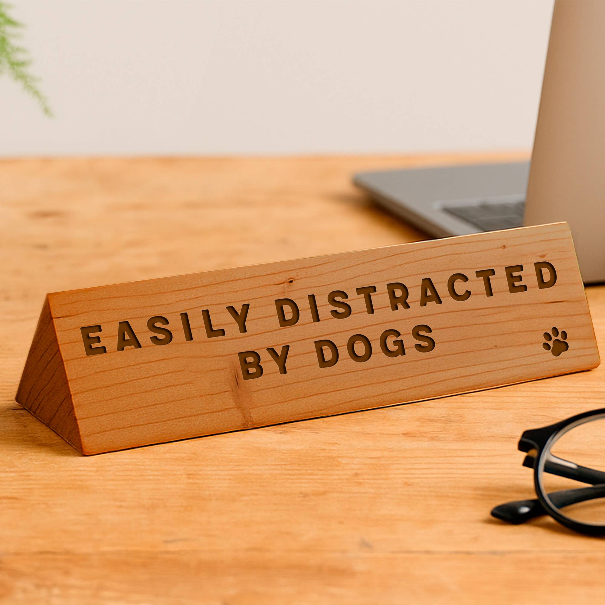 Wooden Desk Sign 'Easily Distracted By Dogs'